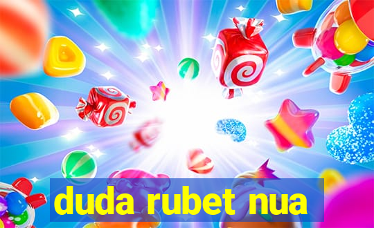 duda rubet nua